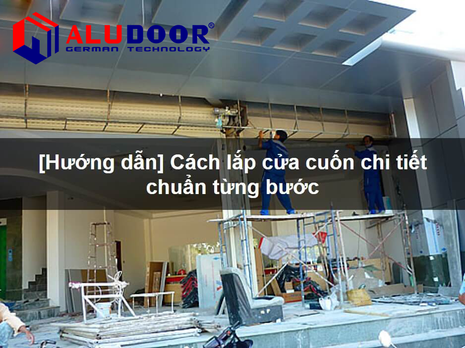 Huong dan lap dat cua cuon Aludoor